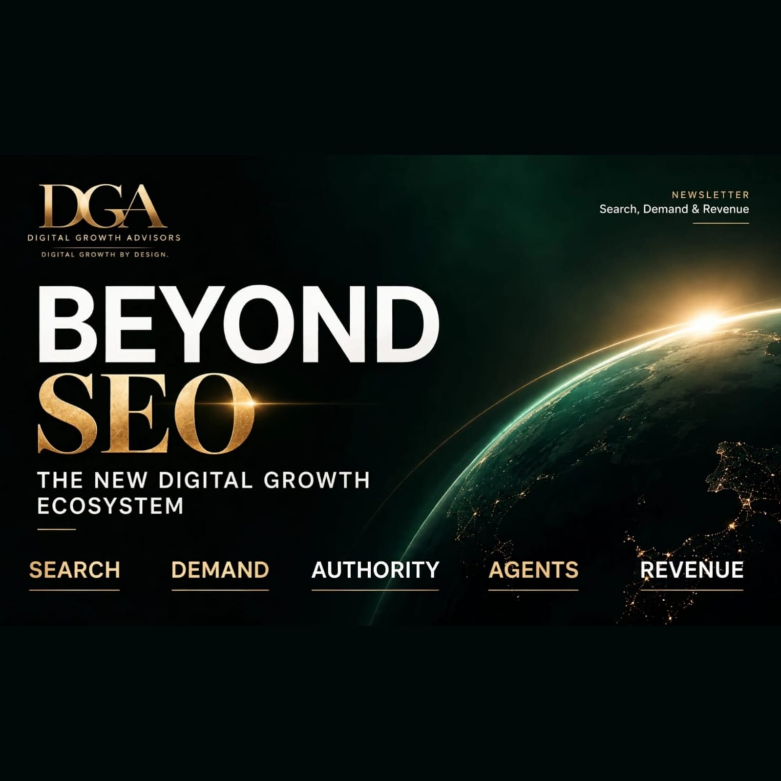 Beyond SEO: The New Digital Growth Ecosystem. Search, demand, authority, agents and revenue, with the DGA gold logo and Earth at sunrise.